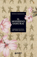 Cover  Il moderno samurai : manuale di etica per tempi difficili