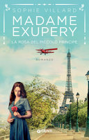 Couverture Madame Exupery : la rosa del piccolo principe