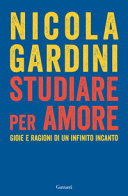 Couverture Studiare per amore : gioie e ragioni di un infinito incanto
