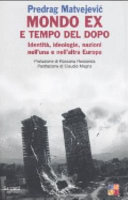 Couverture Mondo ex e tempo del dopo : identità, ideologie, nazioni nell'una e nell'altra Europa