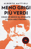 Cover  Meno grigi più Verdi : come un genio ha spiegato l'Italia agli italiani
