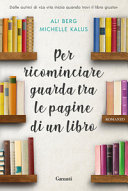 Cover  Per ricominciare guarda tra le pagine di un libro : [romanzo]