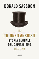 Cover  Il trionfo ansioso : storia globale del capitalismo 1860-1914