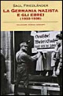 Cover  La  Germania nazista e gli ebrei: Volume I: Gli anni della persecuzione 1933-1939