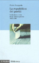 Couverture La Repubblica dei partiti : evoluzione e crisi di un sistema politico 1945-1996