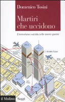 Cover  Martiri che uccidono : il terrorismo suicida nelle nuove guerre