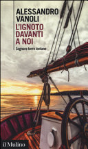 Couverture L'ignoto davanti a noi : sognare terre lontane