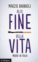 Couverture Alla fine della vita : morire in Italia e in altri paesi occidentali
