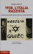 Couverture 1938, l'Italia razzista : i documenti della persecuzione contro gli ebrei