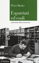 Couverture Espatriati ed esuli nella storia della conoscenza : 1500-2000