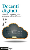 Couverture Docenti digitali : insegnare e sviluppare nuove competenze nell'era di Internet
