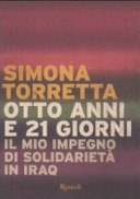 Couverture Otto anni e 21 giorni : il mio impegno di solidarietà in Iraq