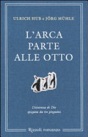 Couverture L'arca parte alle otto : l'esistenza di Dio spiegata da tre pinguini