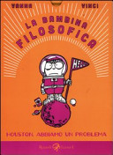 Couverture La bambina filosofica : Houston, abbiamo un problema