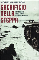 Cover  Sacrificio nella steppa : [la tragedia degli alpini italiani in Russia]