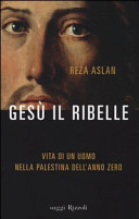 Couverture Gesù il ribelle : vita di un uomo nella Palestina dell'anno zero