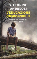 Couverture L'educazione (im)possibile : [orientarsi in una società senza padri]