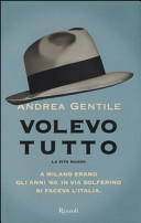 Couverture Volevo tutto : la vita nuova
