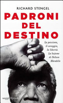Couverture Padroni del destino : la passione, il coraggio, la libertà : la lezione di Nelson Mandela