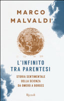 Couverture L'infinito tra parentesi : storia sentimentale della scienza da Omero a Borges