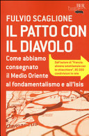 Couverture Il patto con il diavolo : [come abbiamo consegnato il Medio Oriente al fondamentalismo e all'ISIS]