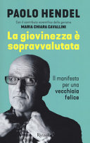 Couverture La giovinezza è sopravvalutata : il manifesto per una vecchiaia felice