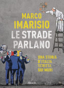 Couverture Le strade parlano : una storia d'Italia scritta sui muri