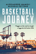 Couverture Basketball journey : viaggio on the road tra luoghi e leggende del basket USA