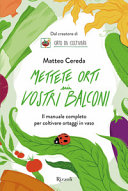 Cover  Mettete orti sui vostri balconi : il manuale completo per coltivare ortaggi in vaso