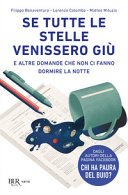 Couverture Se tutte le stelle venissero giù : e altre domande che non ci fanno dormire la notte