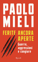 Couverture Ferite ancora aperte : guerre, aggressioni e congiure