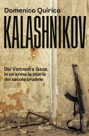 Cover  Kalashnikov : dal Vietnam a Gaza, in un'arma la storia del secolo crudele