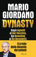 Couverture Dynasty : dagli Agnelli ai Del Vecchio, dai Benetton ai De Benedetti il crollo delle dinastie dei potenti