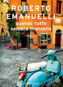 Couverture Quando tutto sembra immobile : [romanzo]
