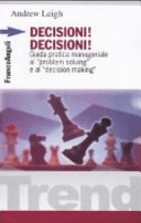 Couverture Decisioni ! Decisioni ! : guida pratica manageriale al problem solving e al decision making