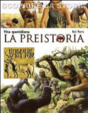 Cover  La preistoria : vita quotidiana