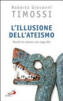 Couverture L' illusione dell' ateismo : perchè la scienza non nega Dio