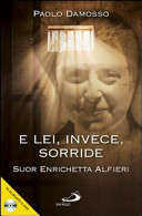 Cover  E lei, invece, sorride : suor Enrichetta Alfieri