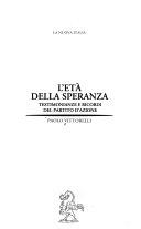 Couverture L'età della speranza : testimonianze e ricordi del Partito d'Azione