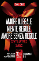 Couverture Amore illegale ; Niente regole ; Amore senza regole : Sexy Lawyers Series