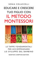 Couverture Educare e crescere tuo figlio con il metodo Montessori : le tappe fondamentali per accompagnare lo sviluppo del bambino