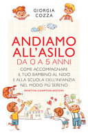 Couverture Andiamo all'asilo : da 0 a 5 anni : come accompagnare il tuo bambino al nido e alla scuola dell'infanzia nel modo più sereno