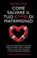 Cover  Come salvare il tuo c***o di matrimonio : l'unico metodo efficace per evitare che l'amore della tua vita diventi il tuo peggior nemico