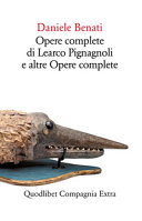 Couverture Opere complete di Learco Pignagnoli e altre opere complete