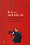 Cover  Il silenzio sugli innocenti : le stragi di Oslo e Utøya : verità, bugie e omissioni su un massacro di socialisti