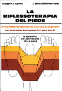 Cover  La riflessoterapia del piede : il metodo originale di riflessologia di Eunice D. Ingham : un sistema terapeutico per tutti