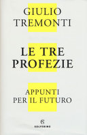 Couverture Le tre profezie : appunti per il futuro
