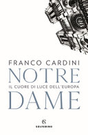 Cover  Notre-Dame : il cuore di luce dell'Europa
