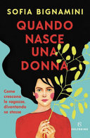 Cover  Quando nasce una donna : come crescono le ragazze diventando se stesse