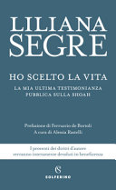Cover  Ho scelto la vita : la mia ultima testimonianza pubblica sulla Shoah